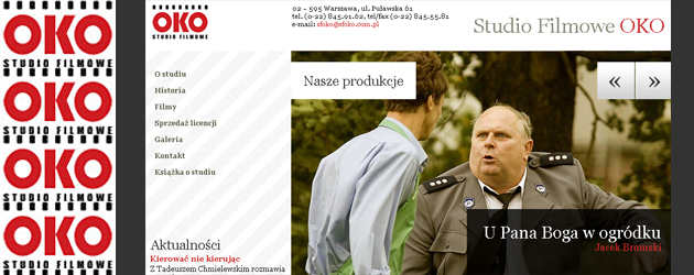 02 – 595 Warszawa, ul. Puławska 61 tel. (0-22) 845.91.62, tel/fax (0-22) 845.55.81
e-mail: sfoko@sfoko.com.pl oficjalna strona Studio Filmowe OKO

Studio Filmowe „Oko” jest jednostką organizacyjną kinematografii polskiej powołaną przez Przewodniczącego Kinematografii w dniu 28.09.1989 r. do produkcji filmów jako Instytucja Filmowa.